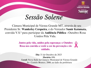 C&acirc;mara de V&aacute;rzea Grande realiza encerramento da Campanha Outubro Rosa 2025