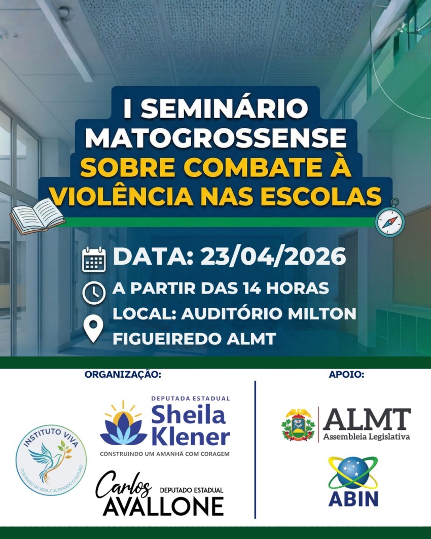 Sheila Klener promove I Semin&aacute;rio Matogrossense de combate &agrave; Viol&ecirc;ncia nas Escolas em parceria com ALMT